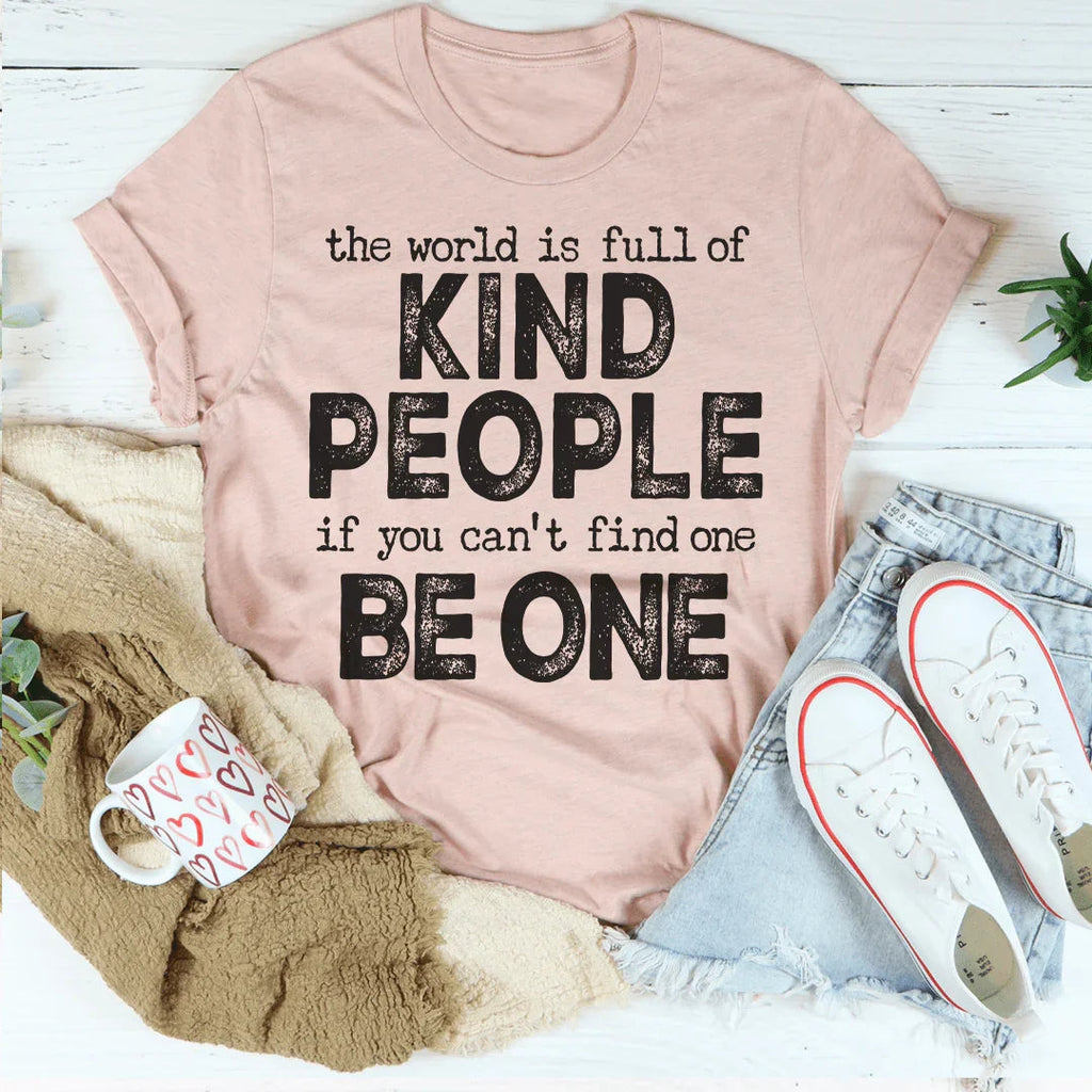 Witty Kindness Quote Crewneck Tee – "If You Can't Find One Be One"